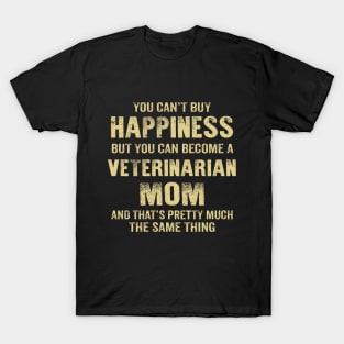 Happiness Is Being A Veterinarian Mom, Funny Mother's Day Gift T-Shirt